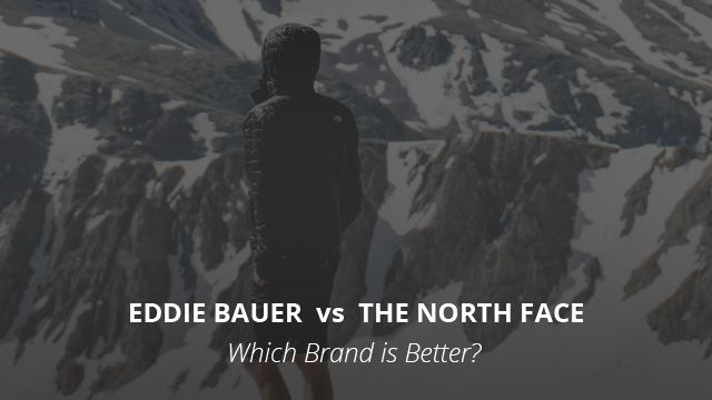 Eddie Bauer vs The North Face: Which Brand is Better?