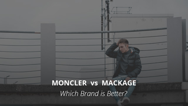 Moncler vs Mackage: Which Brand is Better?