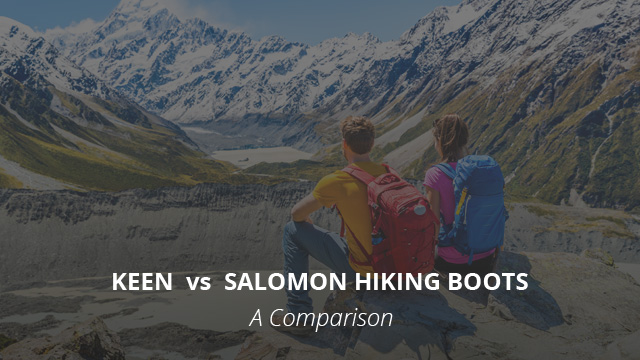 Keen vs Salomon Hiking Shoes and Boots: A Comparison