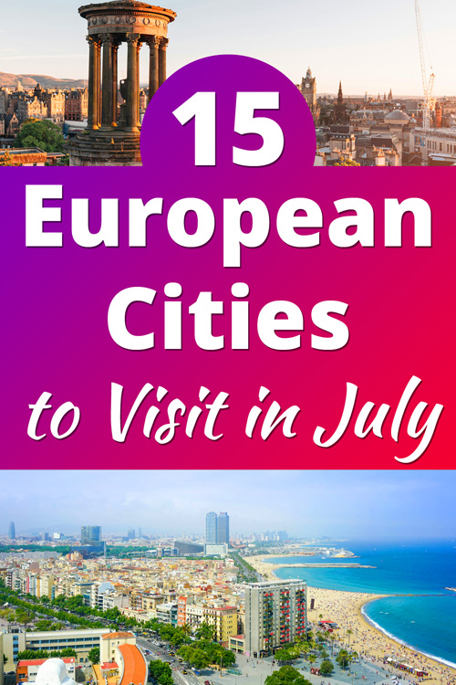 Best European Cities to Visit in July