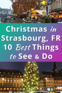 10 Best Things to Do in Strasbourg, France at Christmas for a Magical