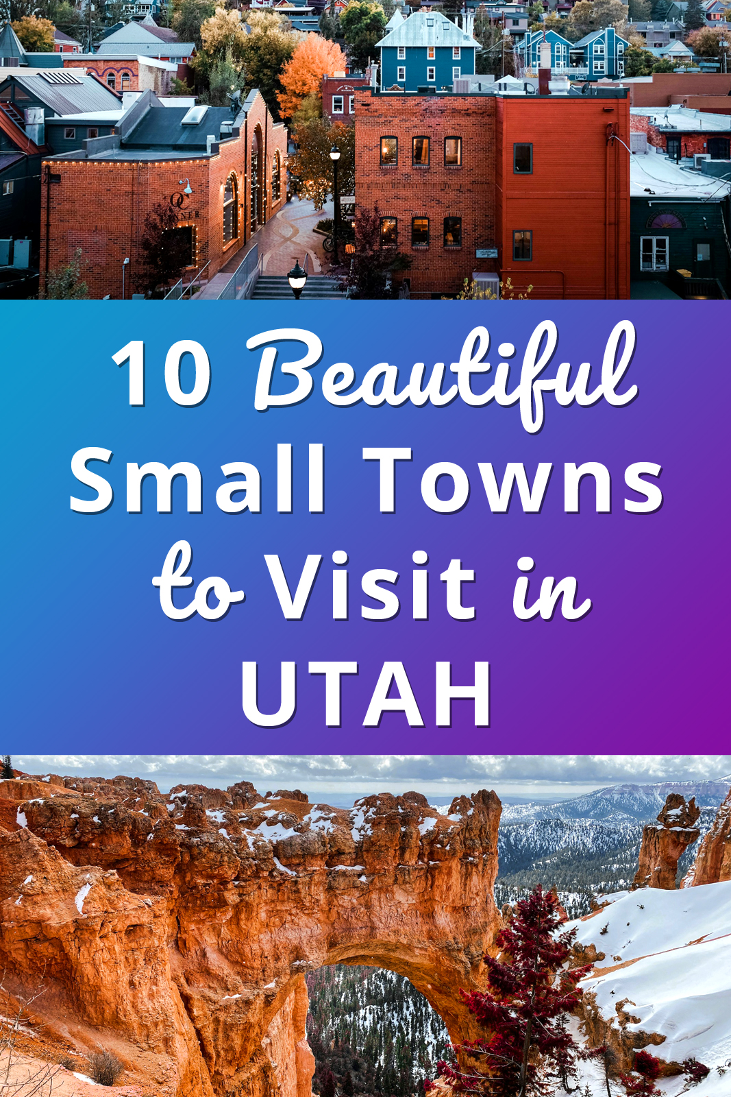 Utah Travel Ideas: 10 Beautiful Small Towns You Should Visit | Casual ...