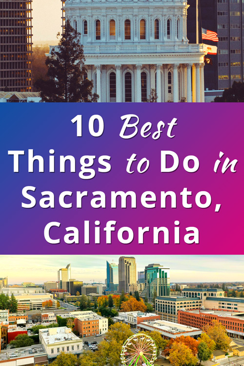 Sacramento, California, USA Best Things to Do and See