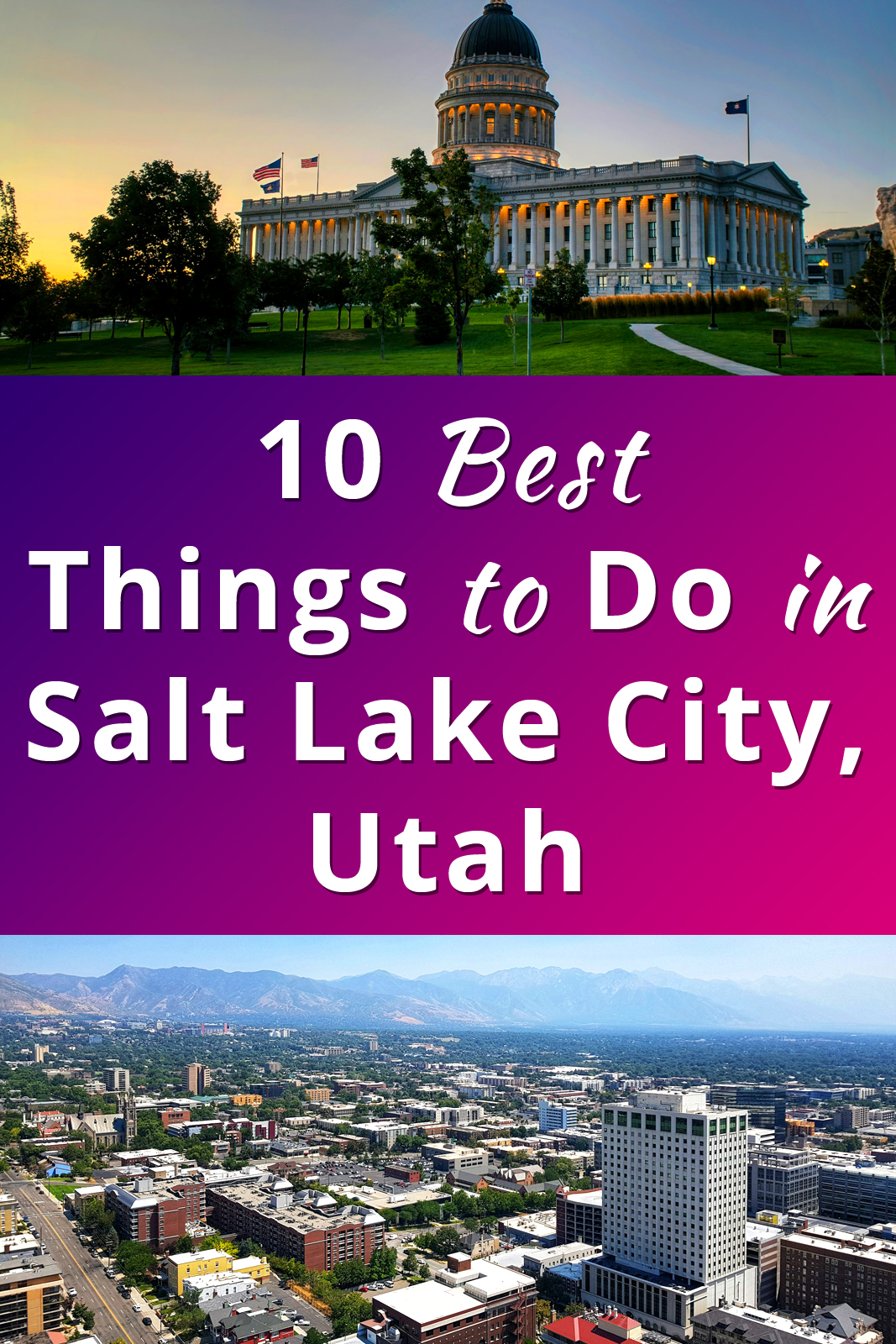 These Are the 10 Best Things to Do in Salt Lake City, Utah, for a Fun ...