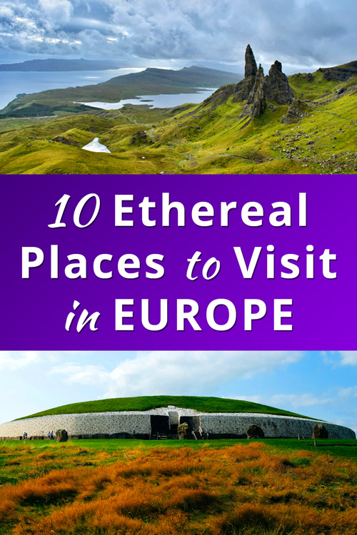 Ethereal Places and Mystical Destinations to visit in Europe